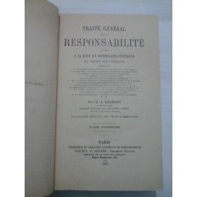 TRAITE  GENERAL  DE LA  RESPONSABILITE  OU  DE L'ACTION  EN  DOMMAGES-INTERETS  EN  DEHORS  DES  CONTRATS (1887)  -  M.A. SOURDAT